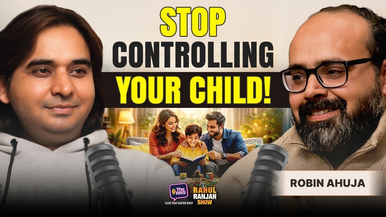 Why 90% of Parents Are Training Their Child’s Brain Wrong | Robin Ahuja | The RRS Podcast #29