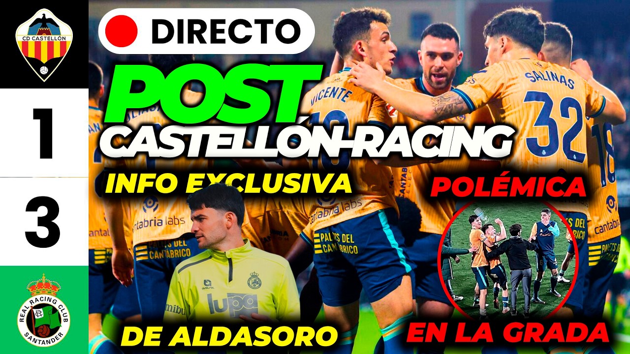 POST *CASTELLÓN 1-3 RACING* / POLÉMICA, EXCLUSIVA ALDASORO, ANÁLISIS FEBRERO - Le Futbolín