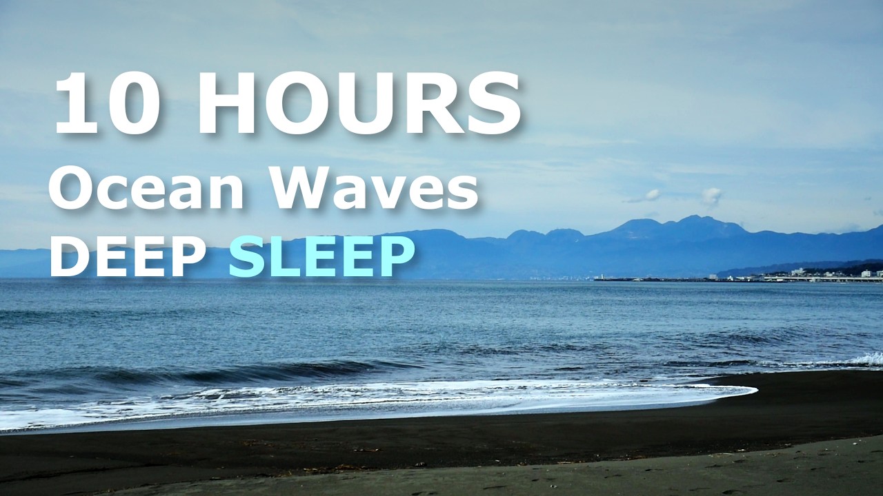 10 Hours of Ocean Waves for Deep Sleep　Natural White Noise