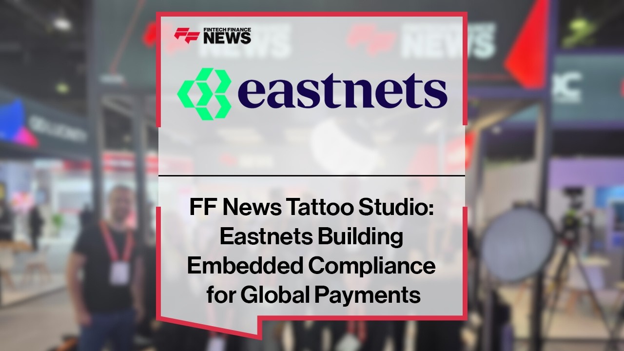 How Eastnets Reinvented Compliance in Global Payments