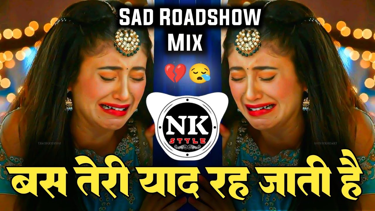 Yaad Yaad Yaad Bas Yaad Reh Jati Hai DJ Song | Roadshow Mix | Teri Yaad Yaad Yaad dj | It's NK Style
