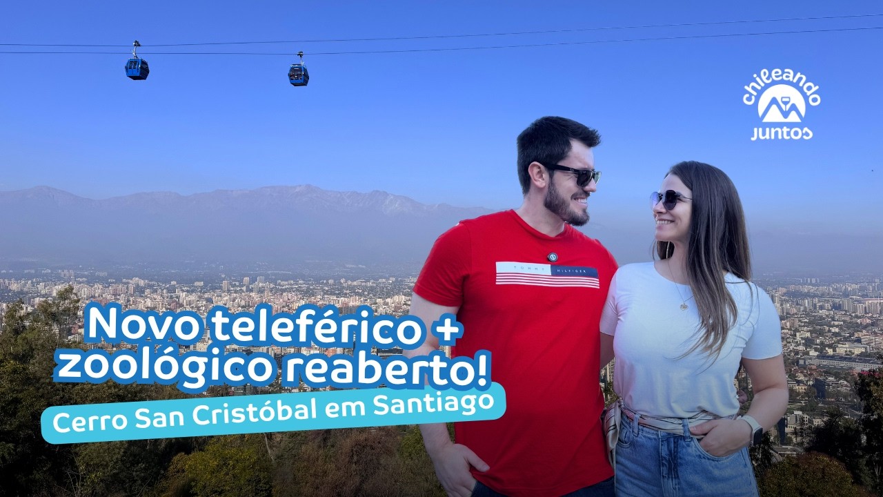 NOVO TELEF&Eacute;RICO em Santiago + Zool&oacute;gico REABERTO! O que mudou no Cerro San Crist&oacute;bal?