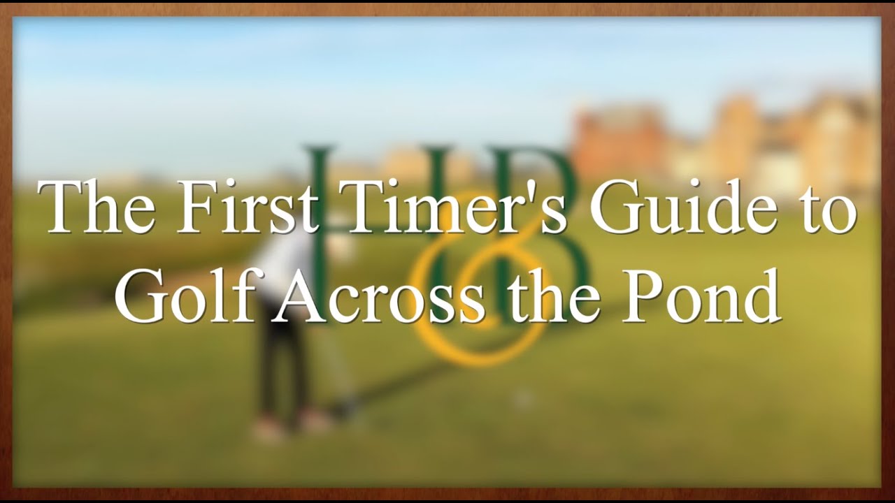 The First Timer's Guide to Golf in Scotland and Ireland
