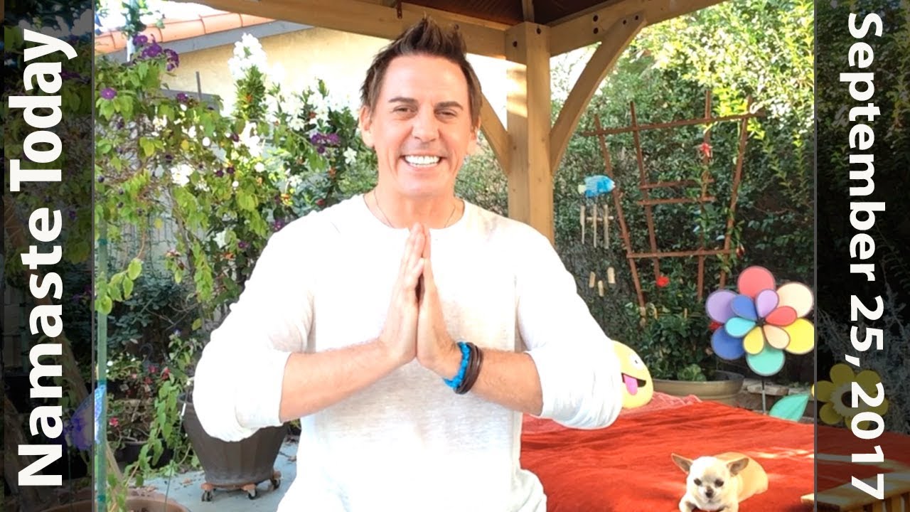 Namaste Today: Karma Moves Forward! &bull; Monday &bull; 9/25/17