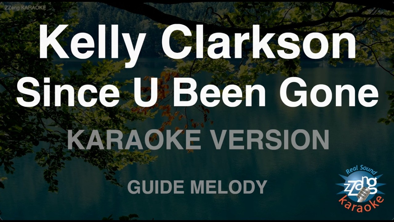 Kelly Clarkson - Since U Been Gone (Melody) (Karaoke Version)