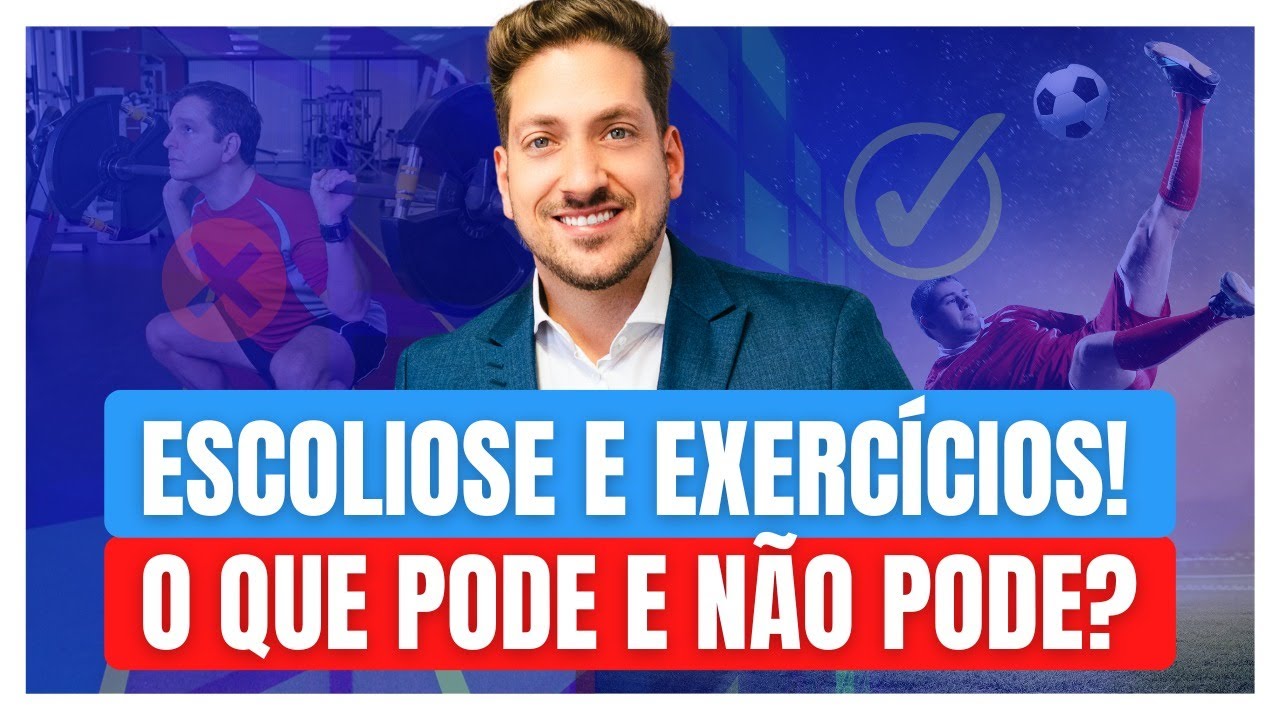 Escoliose e Exercícios! O que pode e não pode?