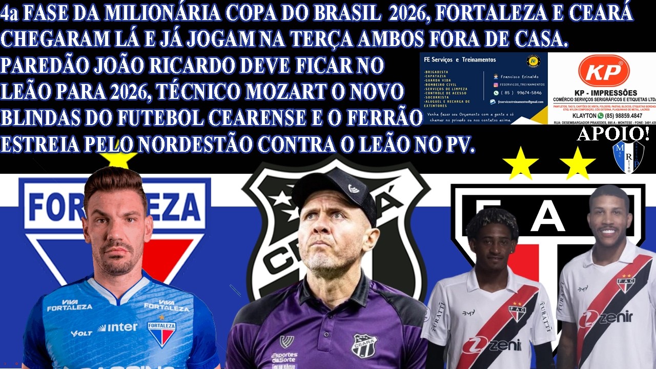 FORTALEZA E CEARÁ CHEGARAM LÁ NA 4a FASE COPA BRASILE VÃO JAGAR AMBOS FORA DE CASA. MORZAT BLINDAS