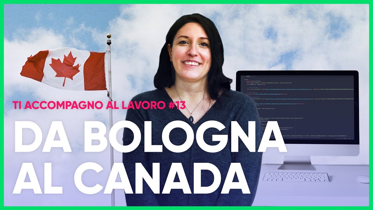 Sviluppatrice web in fully remote: da Bologna al Canada - Ti accompagno al lavoro #13