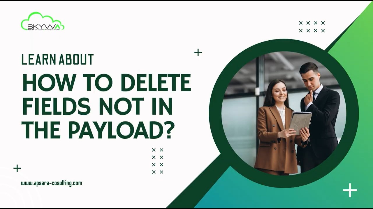 How to Delete fields not in the payload?