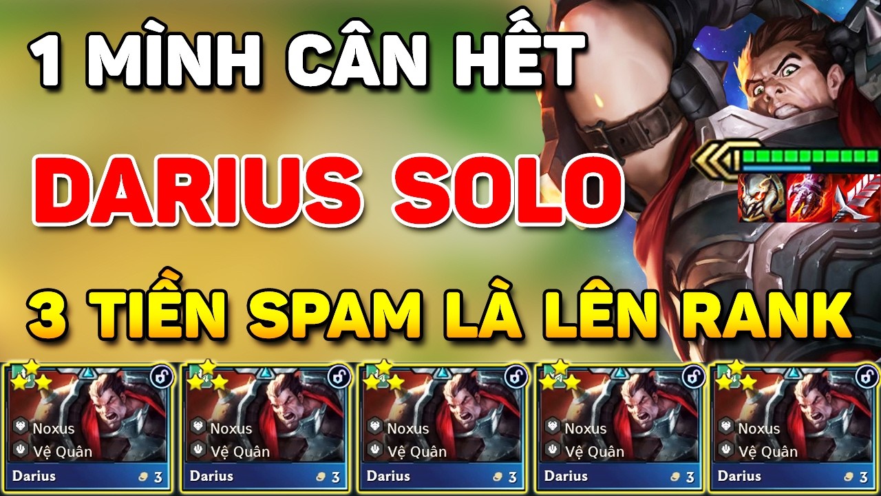 BẬT MÍ BÀI ĐẤU DARIUS SOLO 1 MÌNH CÂN HẾT SPAM LÀ LÊN RANK SIÊU LỖI CUỐI MÙA CỦA TOP THÁCH ĐẤU