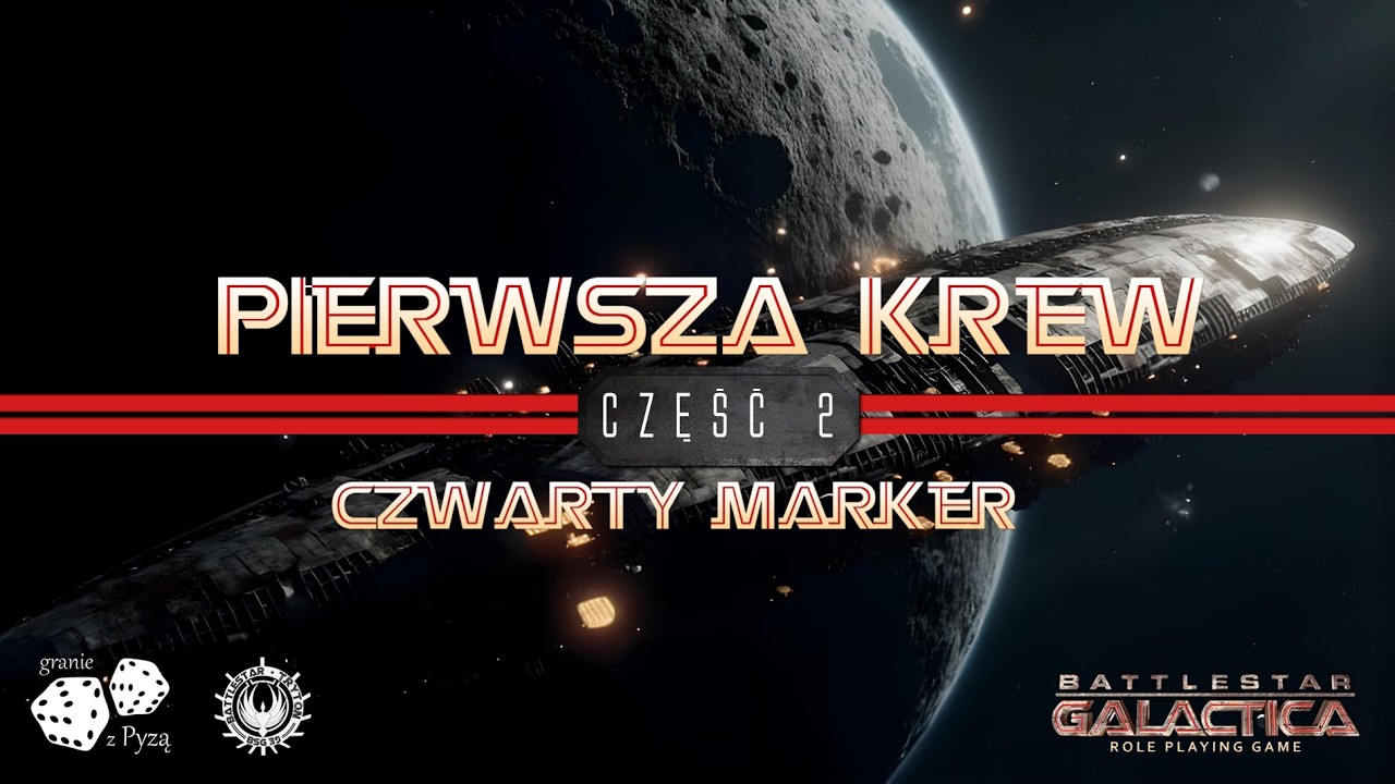 Battlestar Galactica RPG | Czwarty Marker Cz. 2 | Pierwsza krew | Sesja rpg