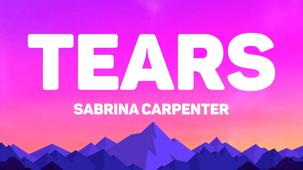 Sabrina Carpenter - Tears (Lyrics)