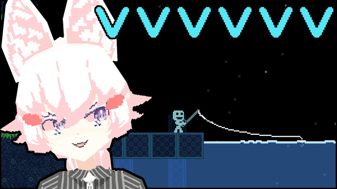 [ VVVVVV ] yo this game have fishing??? [ Phase-Connect ]