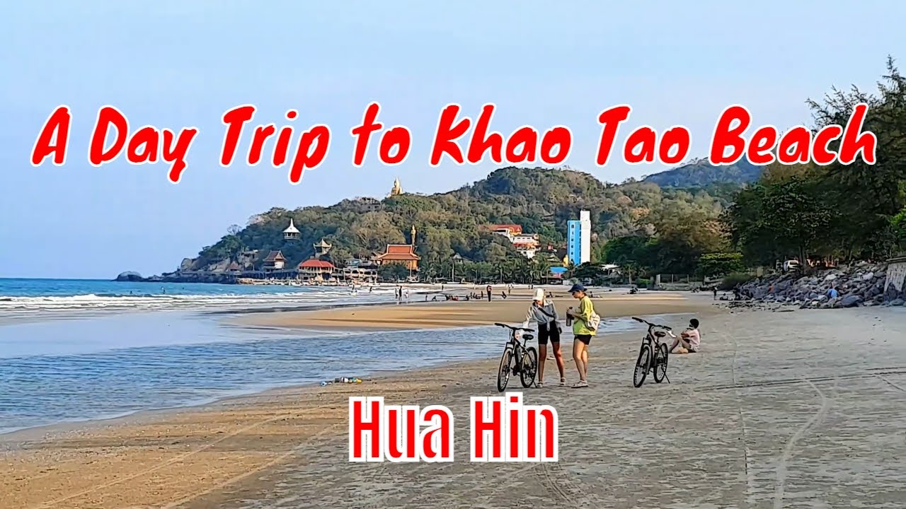 A Day Trip to Khao Tao Beach from Hua Hin, Thailand (2024-03-24)