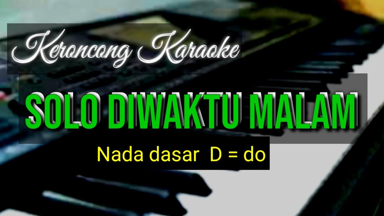 SOLO DIWAKTU MALAM , KERONCONG KARAOKE