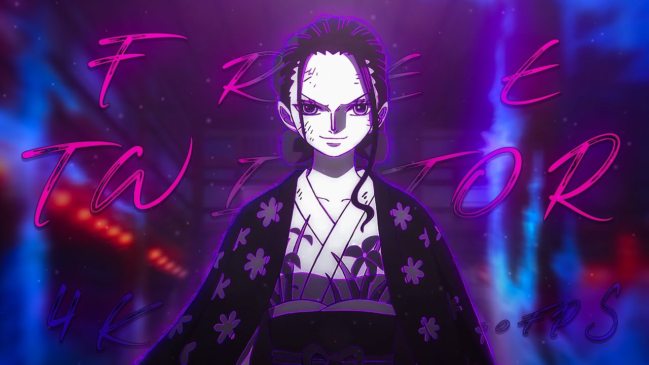 Nico Robin twix 4K 60FPS RSMB BEST CC