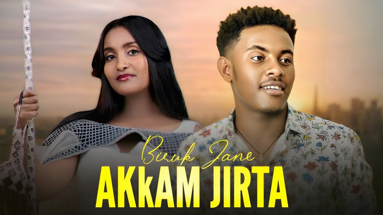Biruk Jane - Akkam Jirta - New Ethiopian oromo music 2026