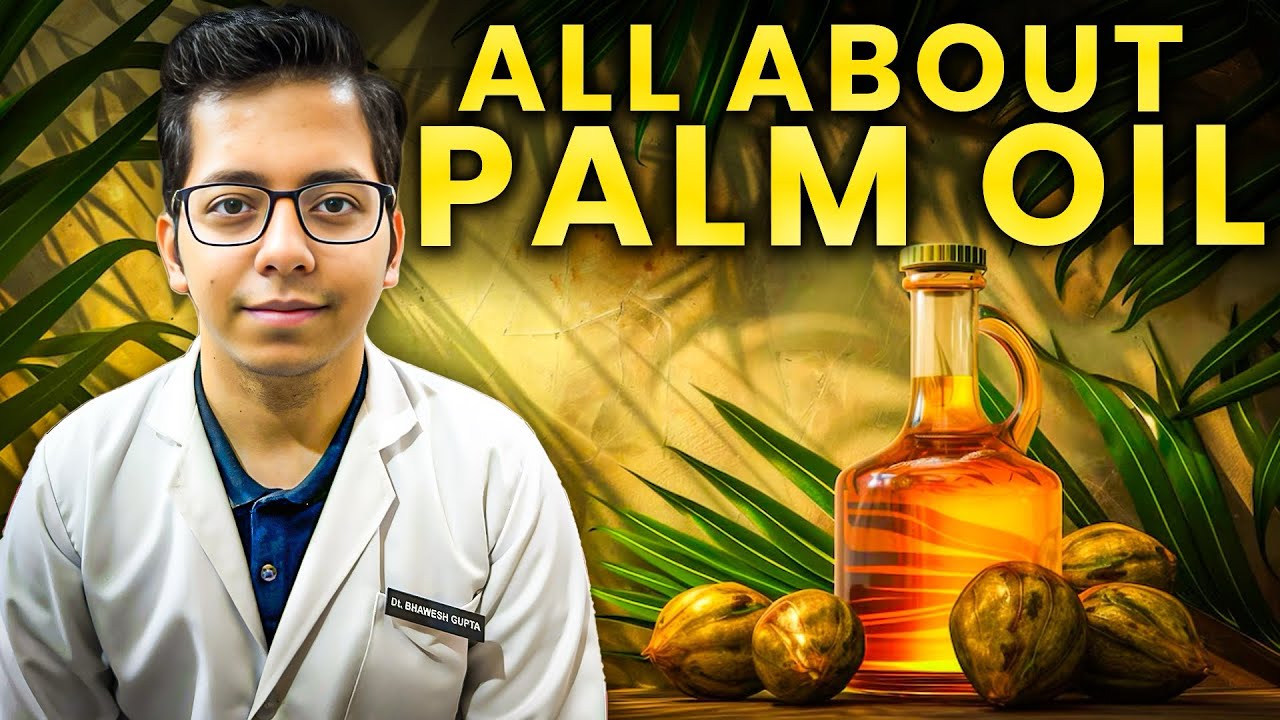 All About Palm Oil | Is Palm Oil Safe ? | Dt.Bhawesh