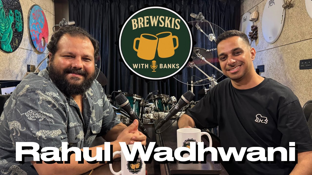 Brewskis with Banks - Ep. 05 - Rahul Wadhwani