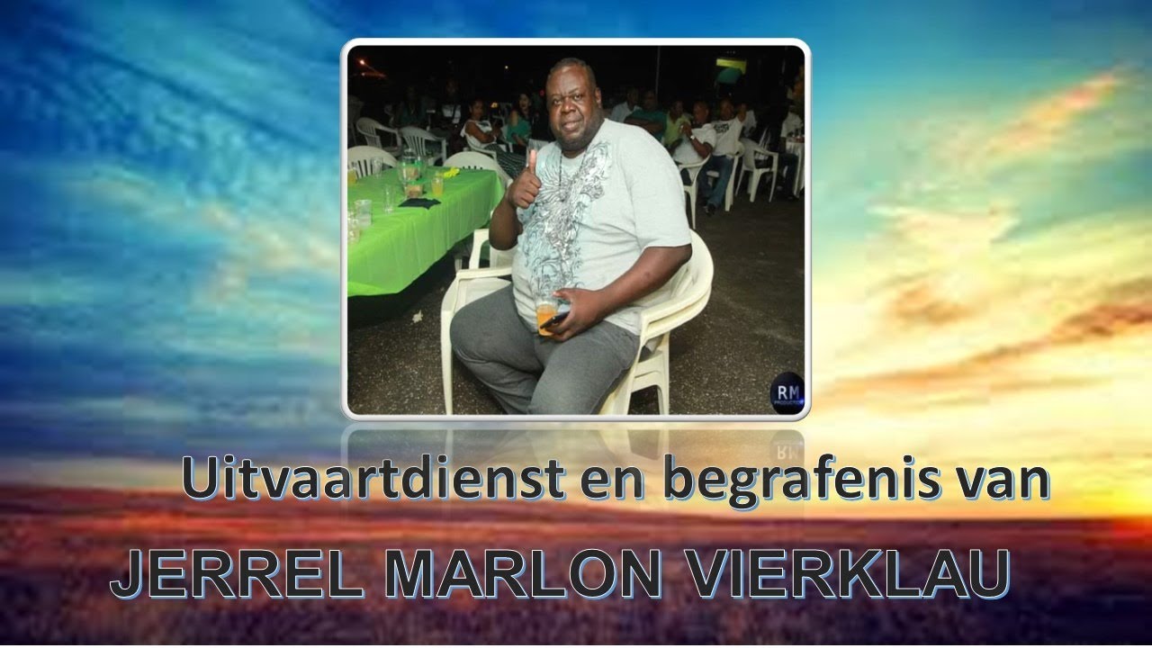 Uitvaartdienst en begrafenis   van Jerrel  Marlon  Vierklau