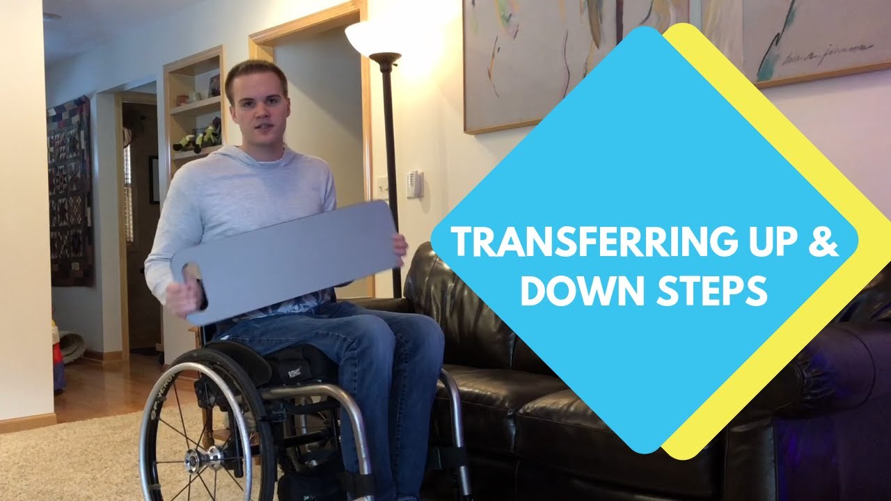 Transferring! Climbing Stairs! - Spinal Cord Injury