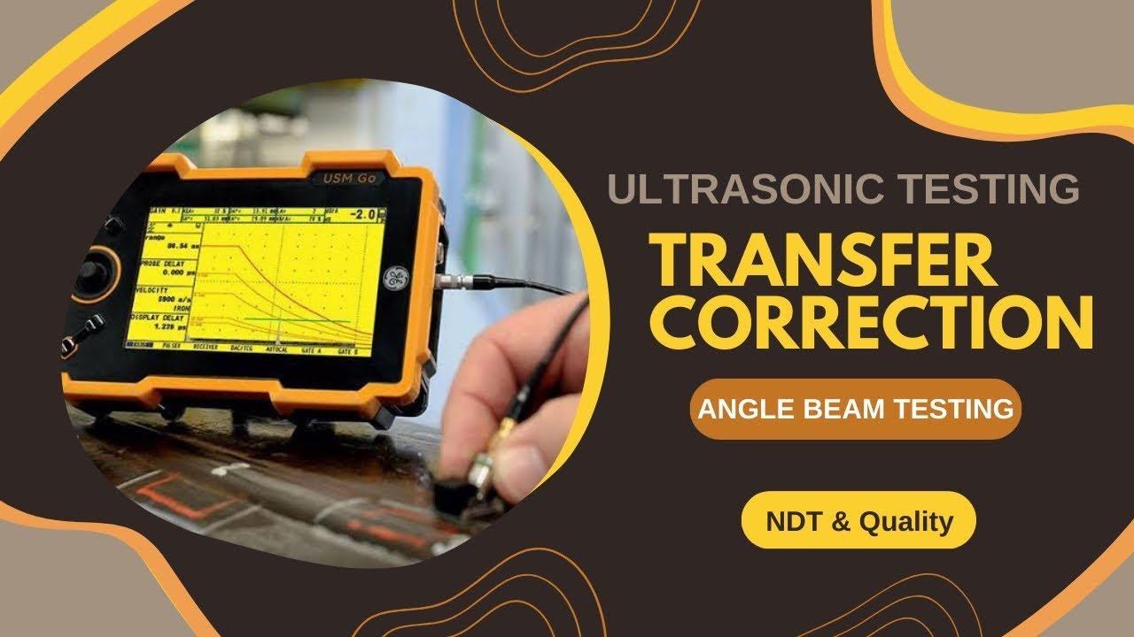 Transfer correction TC in UT Angle beam test ll ASME  Sec V, Article 4 Non mandatory appendix U