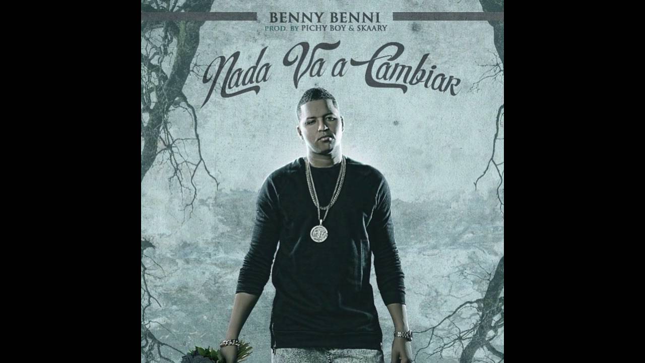 Benny Benni - Nada Va A Cambiar