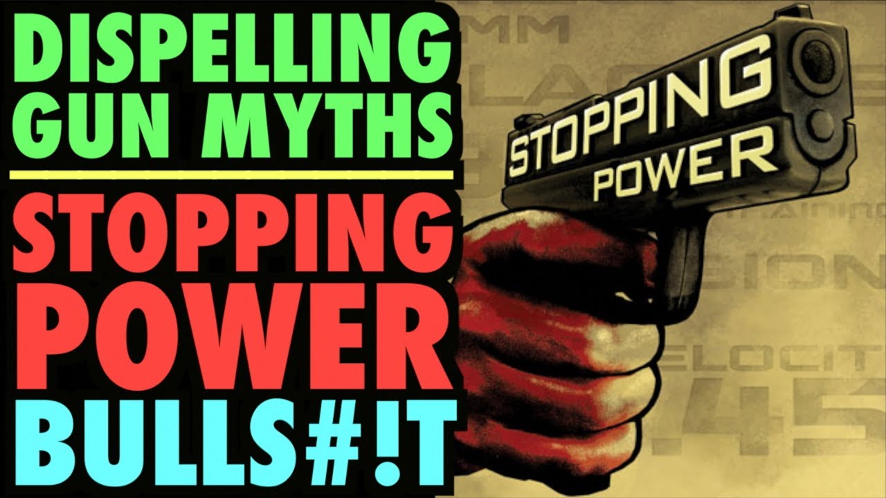 Dispelling the Myth of "STOPPING POWER!"