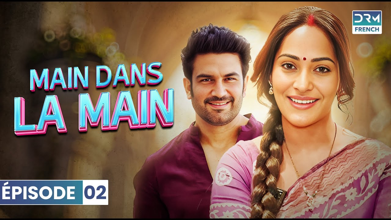 MAIN DANS LA MAIN |  Season 2 Épisode 2 | Saat Phere | Série indienne | GP1X