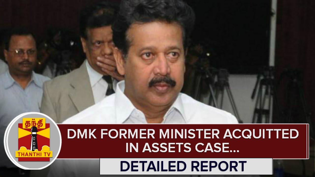 Detailed Report : DMK Former Minister Ponmudi acquitted in Assets Case - Thanthi TV