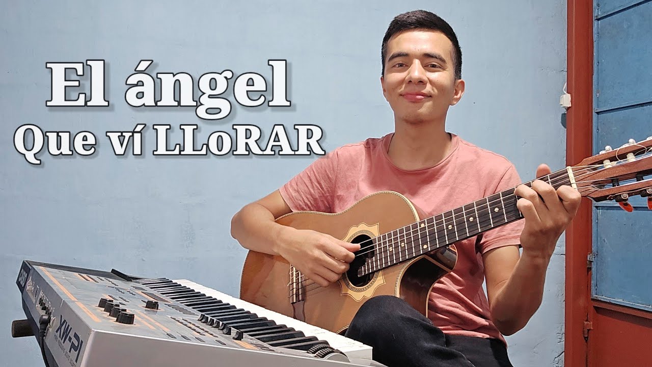 El Ángel que ví LLORAR - Teclado y Requinto