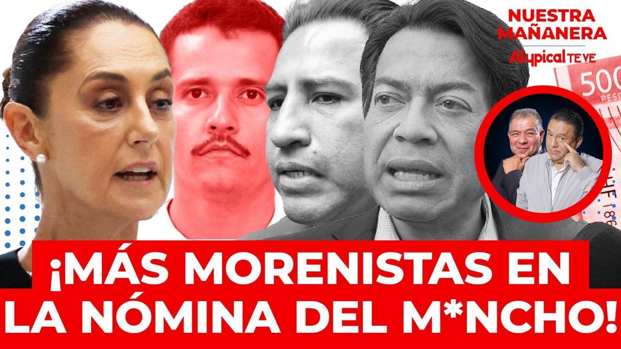 ¡FILTRAN NOMBRES! La lista de pagos del M*ncho que salpica a más morenistas