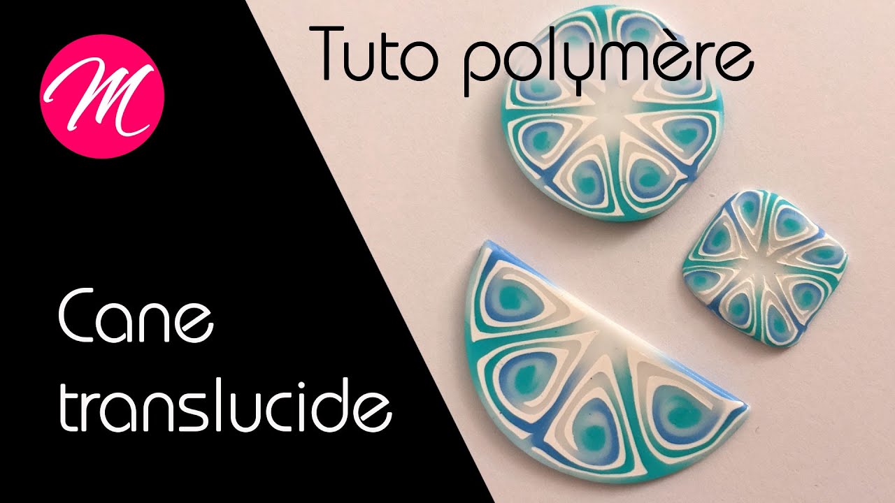 Tutoriel pâte polymère : cane translucide
