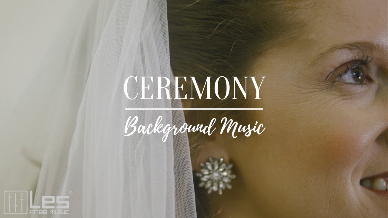 Ceremony : Dreamy Emotional Sentimental Peaceful Background Music