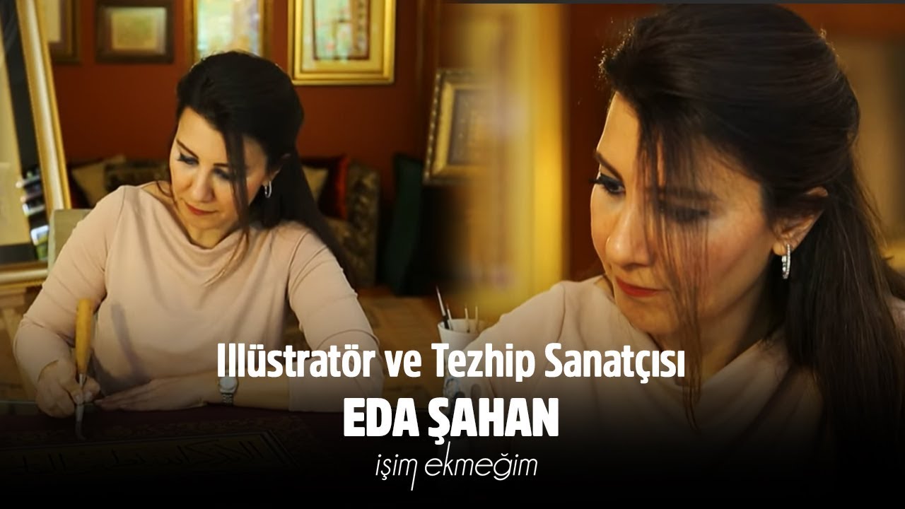 İşim Ekmeğim 22. Bölüm (Illüstratör ve Tezhip Sanatçısı - Eda Şahan)