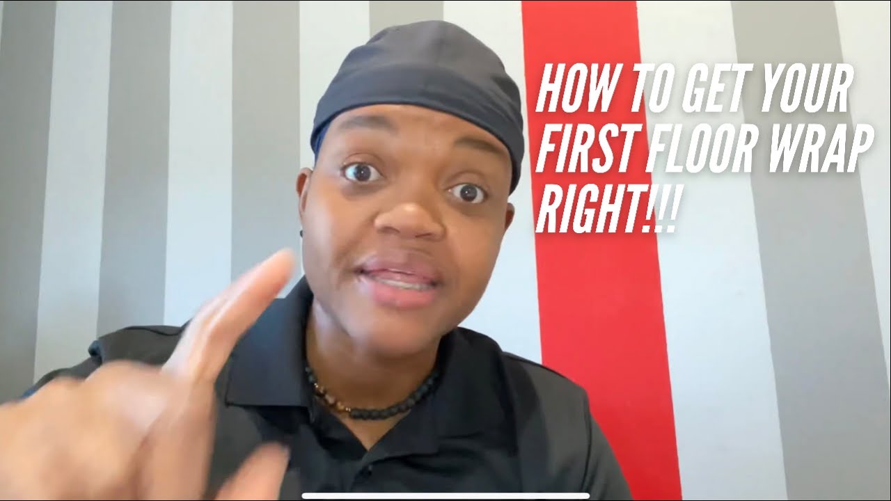 How to get your First FLOOR WRAP Right