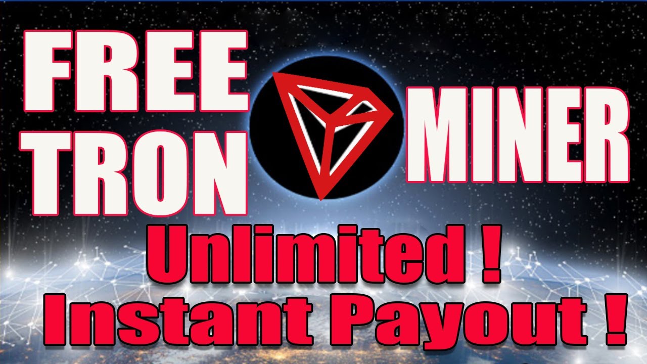 FREE TRON MINER  Get Free Unlimited Tron Trx | Instant Payout Every 5 minutes