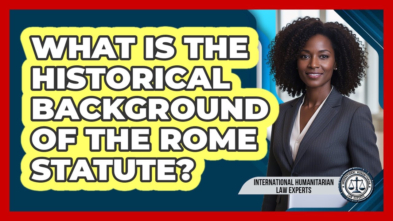 What Is The Historical Background Of The Rome Statute?