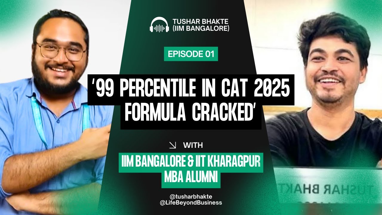 CAT 2025 Proven Strategy EXPOSED by IIT MBA Gold Medalist @Life Beyond Business & IIM Bangalore Alumni