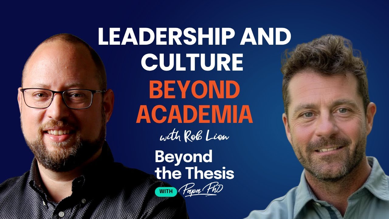Navigating Leadership and Culture Beyond Academia With Rob Lion