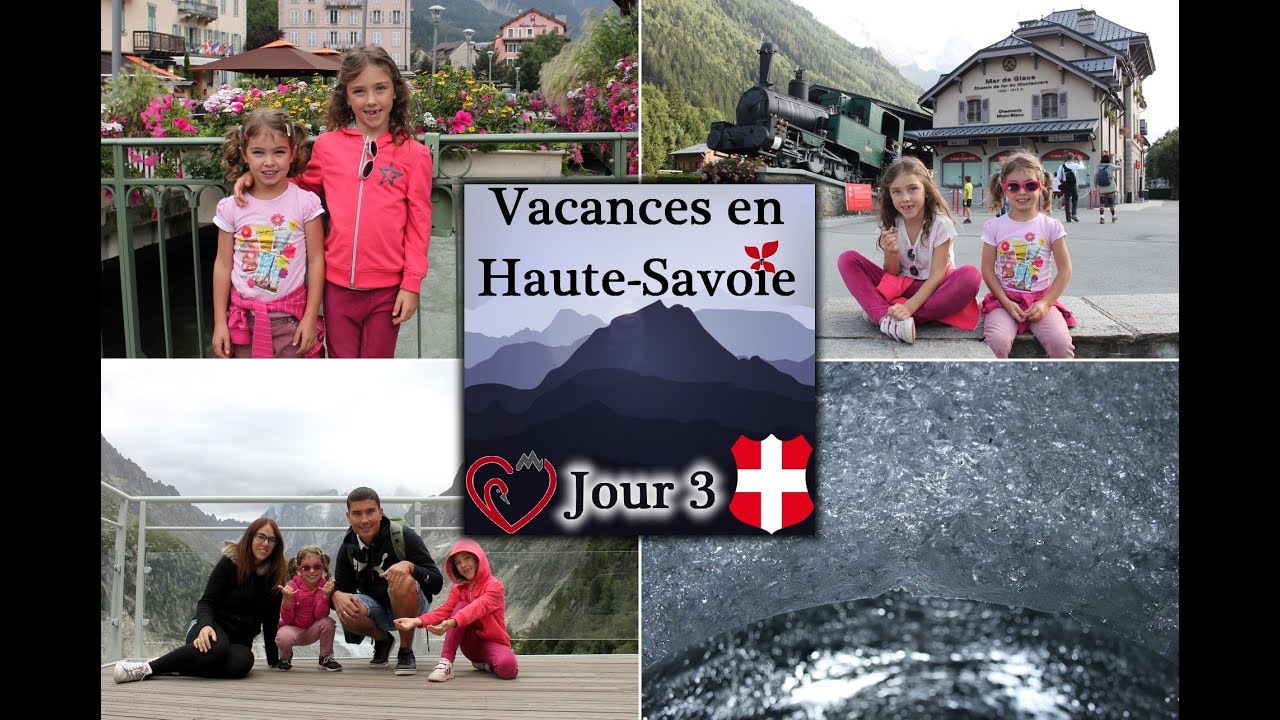 CHAMONIX ET LA MER DE GLACE ~ VACANCES EN HAUTE-SAVOIE
