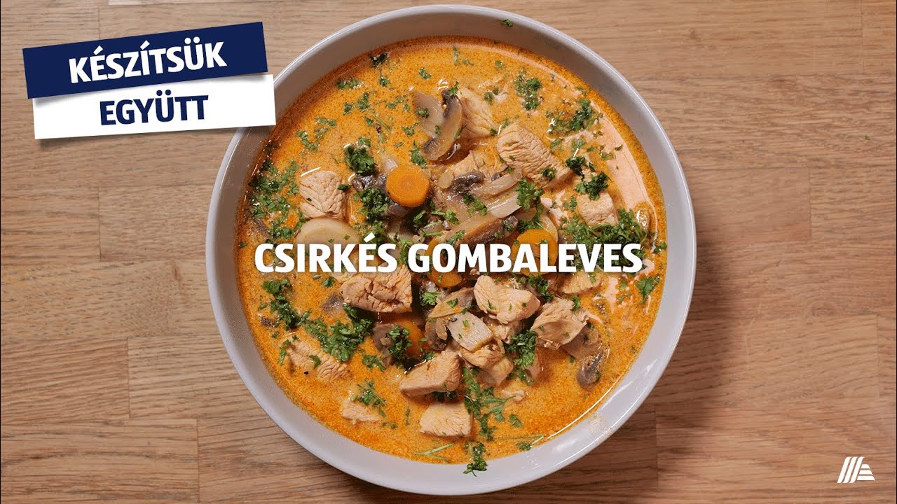 Csirk&eacute;s gombaleves