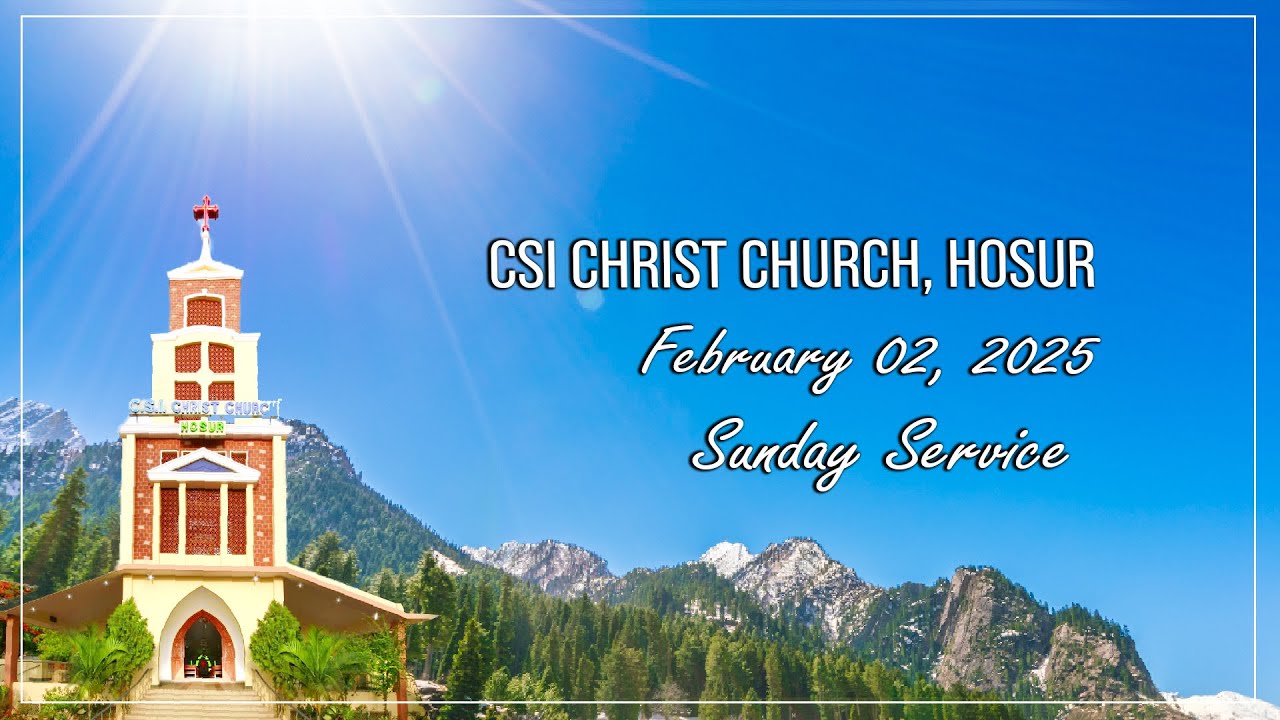 Sunday Service | 02-02-2025 | CSI Christ Church | Hosur