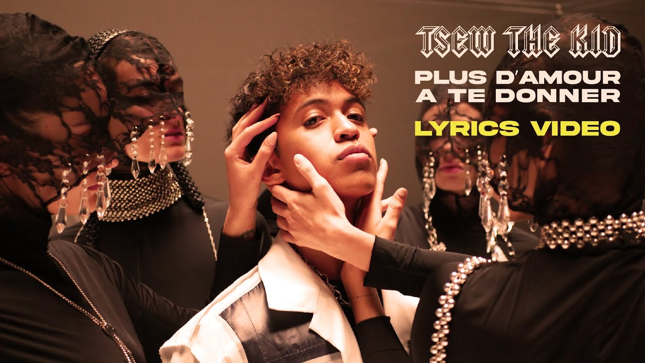 Tsew The Kid - Plus d'amour à te donner (lyrics video)