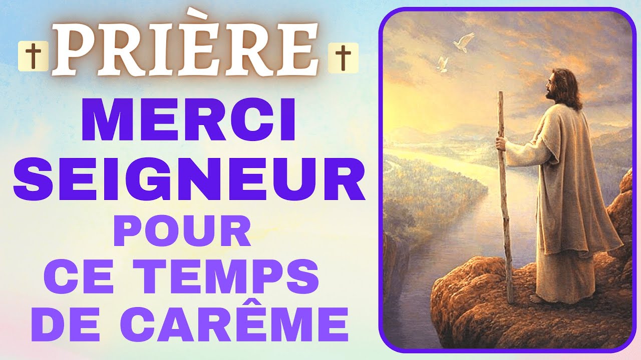 🙏 Prière du MATIN ✝️ MERCI SEIGNEUR POUR CE TEMPS DE CARÊME 2022 ✝️ Prière Catholique Chrétienne