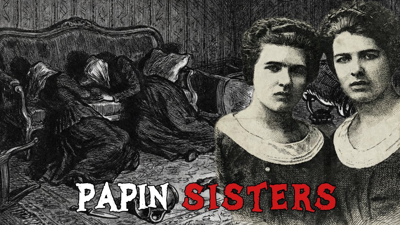 THE CHILLING & TRAGIC CASE OF THE PAPIN SISTERS – WHEN FRENCH MAIDS TURNED INTO KILLERS.