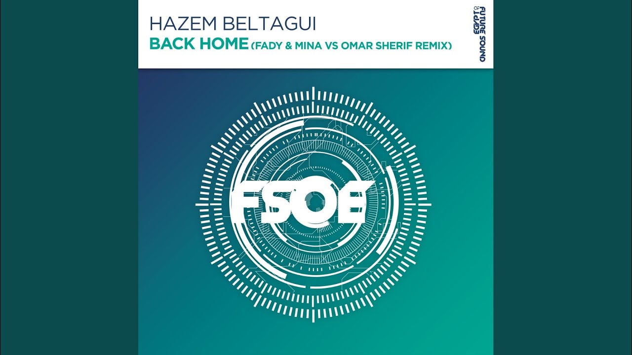 Back Home (Fady & Mina vs Omar Sherif Extended Remix)