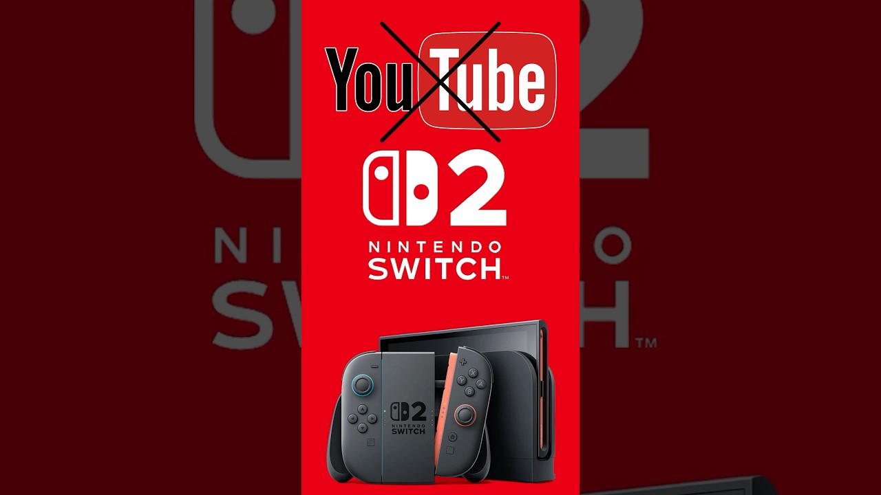 Why YouTube won&rsquo;t work on the Nintendo switch 2?