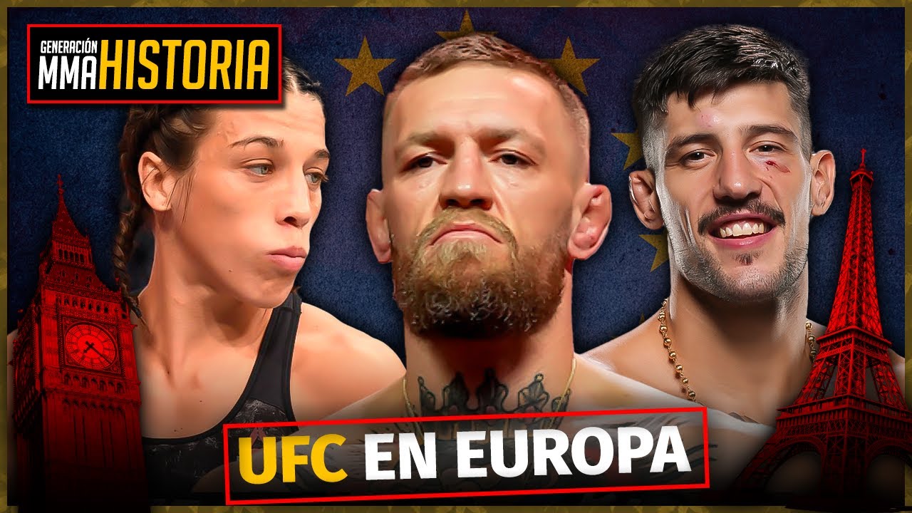 LA HISTORIA de UFC en EUROPA - EVENTOS, PELEADORES, EVOLUCIÓN...