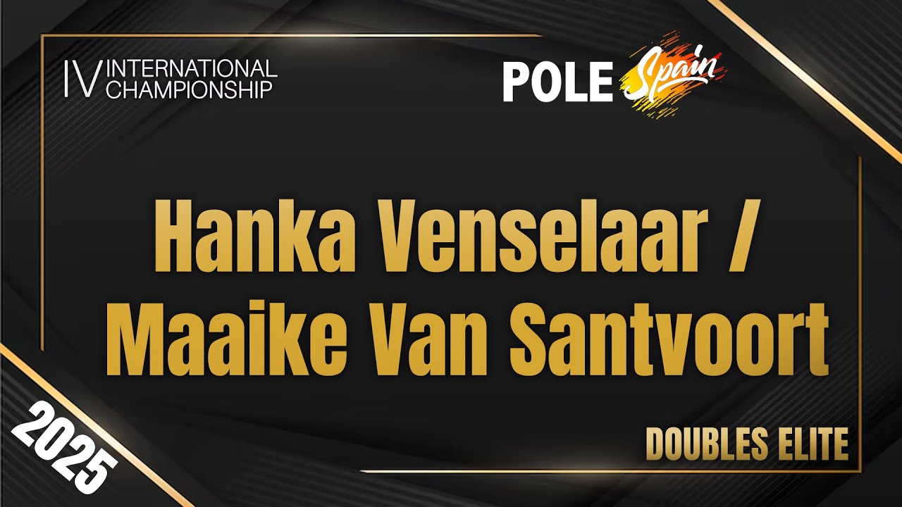 Hanka Venselaar / Maaike Van Santvoort - Doubles Elite - World Art POLE SPAIN 2025